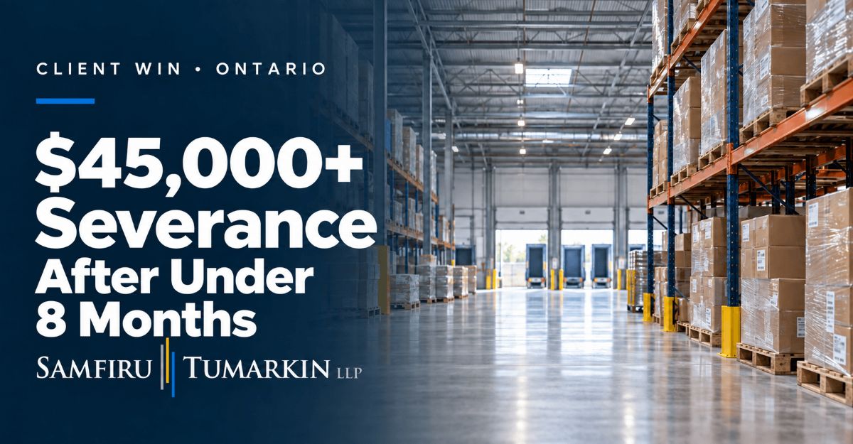 Warehouse shelves beside “4 Months’ Severance Secured” and the Samfiru Tumarkin LLP logo, marking an Ontario client win.